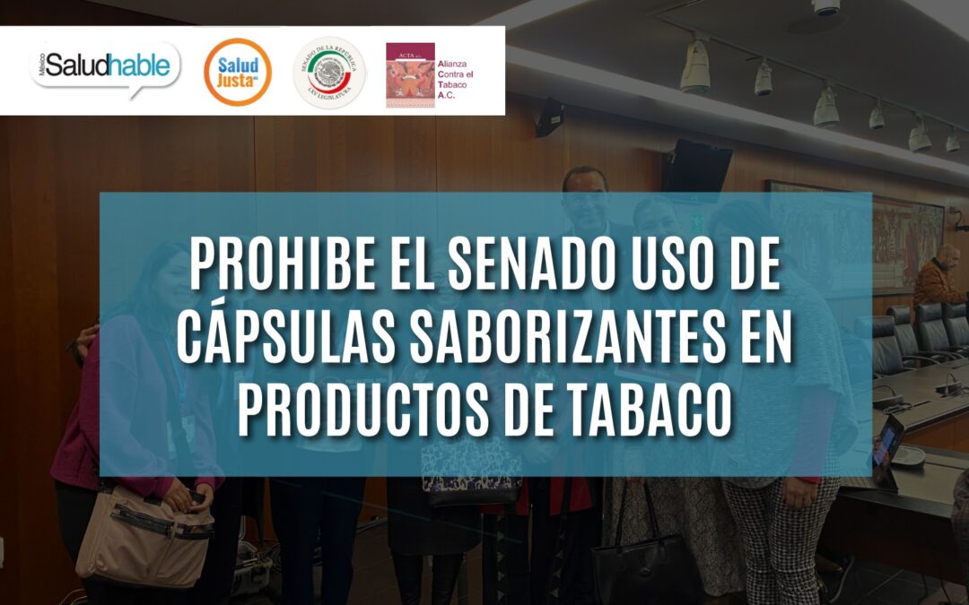PROHIBE EL SENADO USO DE CÁPSULAS SABORIZANTES EN PRODUCTOS DE TABACO